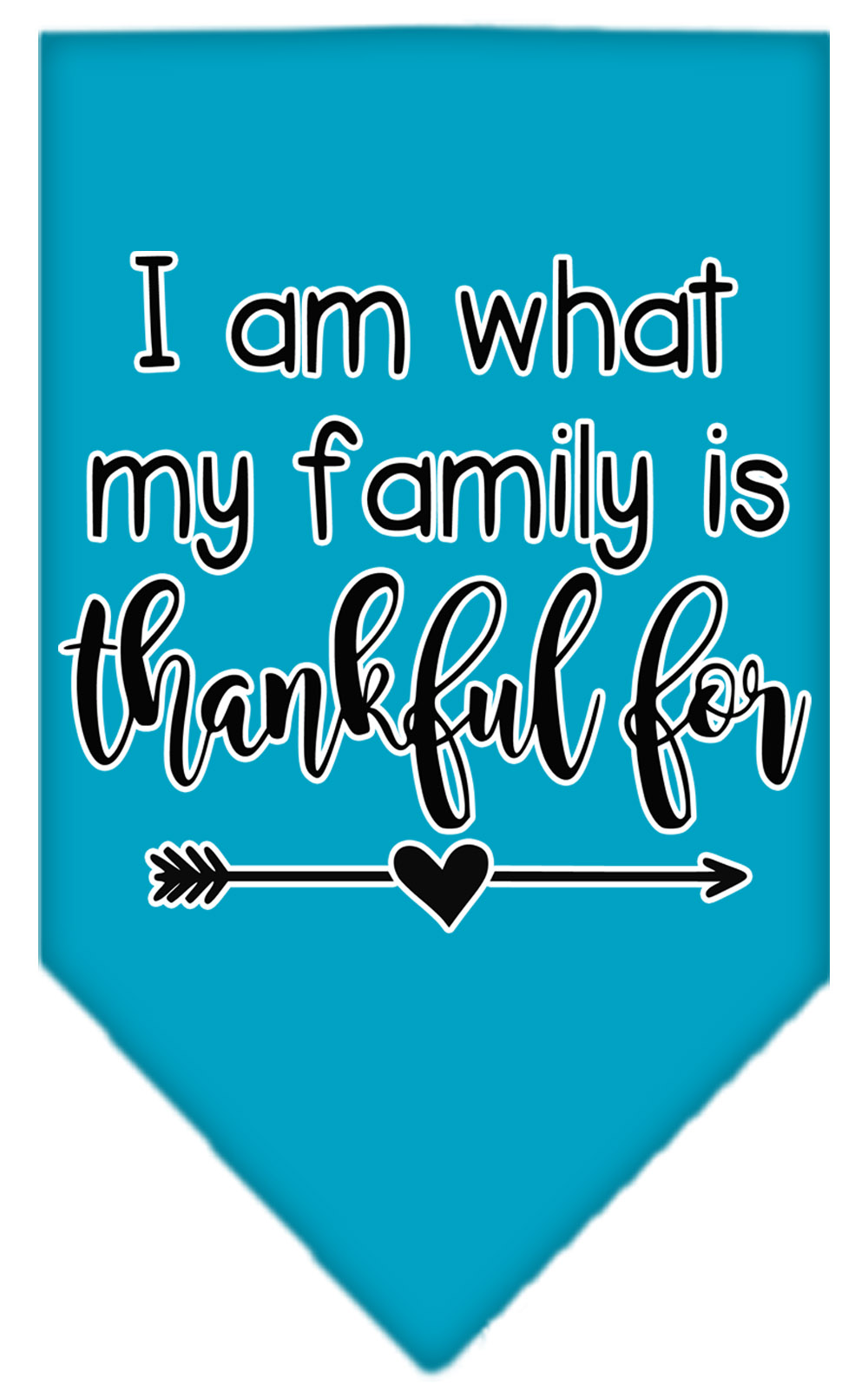 I Am What My Family is Thankful For Screen Print Bandana Turquoise Large